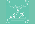 Marks and Spencer Festive Food Range!