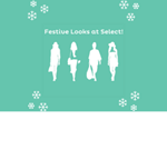 Festive Looks at Select